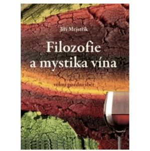 Anag Filozofie a mystika vína - JUDr. Jiří Mejstřík
