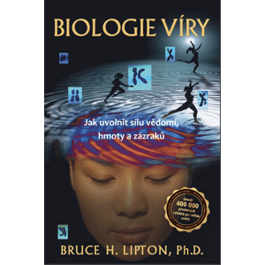 Anag Biologie víry – Bruce H. Lipton, Ph.D.